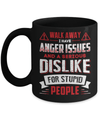 I Have Anger Issues And A Serious Dislike For Stupid People Mug Coffee Mug | Teecentury.com