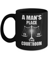 Lawyer Graduation A Man's Place Is In The Courtroom Mug Coffee Mug | Teecentury.com
