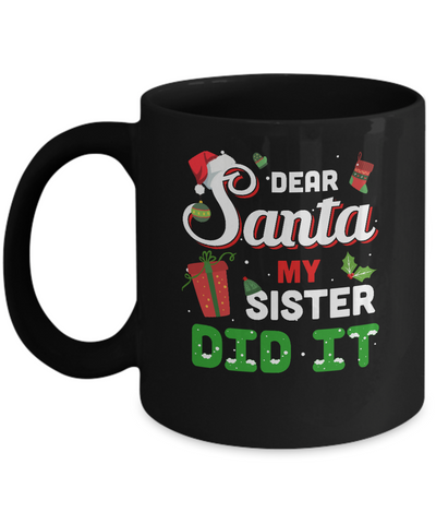 Dear Santa My Sister Did It Christmas Brother Mug Coffee Mug | Teecentury.com