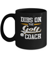 Dibs On The Coach Golf Mug Coffee Mug | Teecentury.com