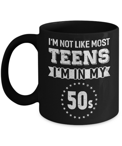 Vintage I'm Not Like Most Teens I'm In My 50s Birthday Mug Coffee Mug | Teecentury.com