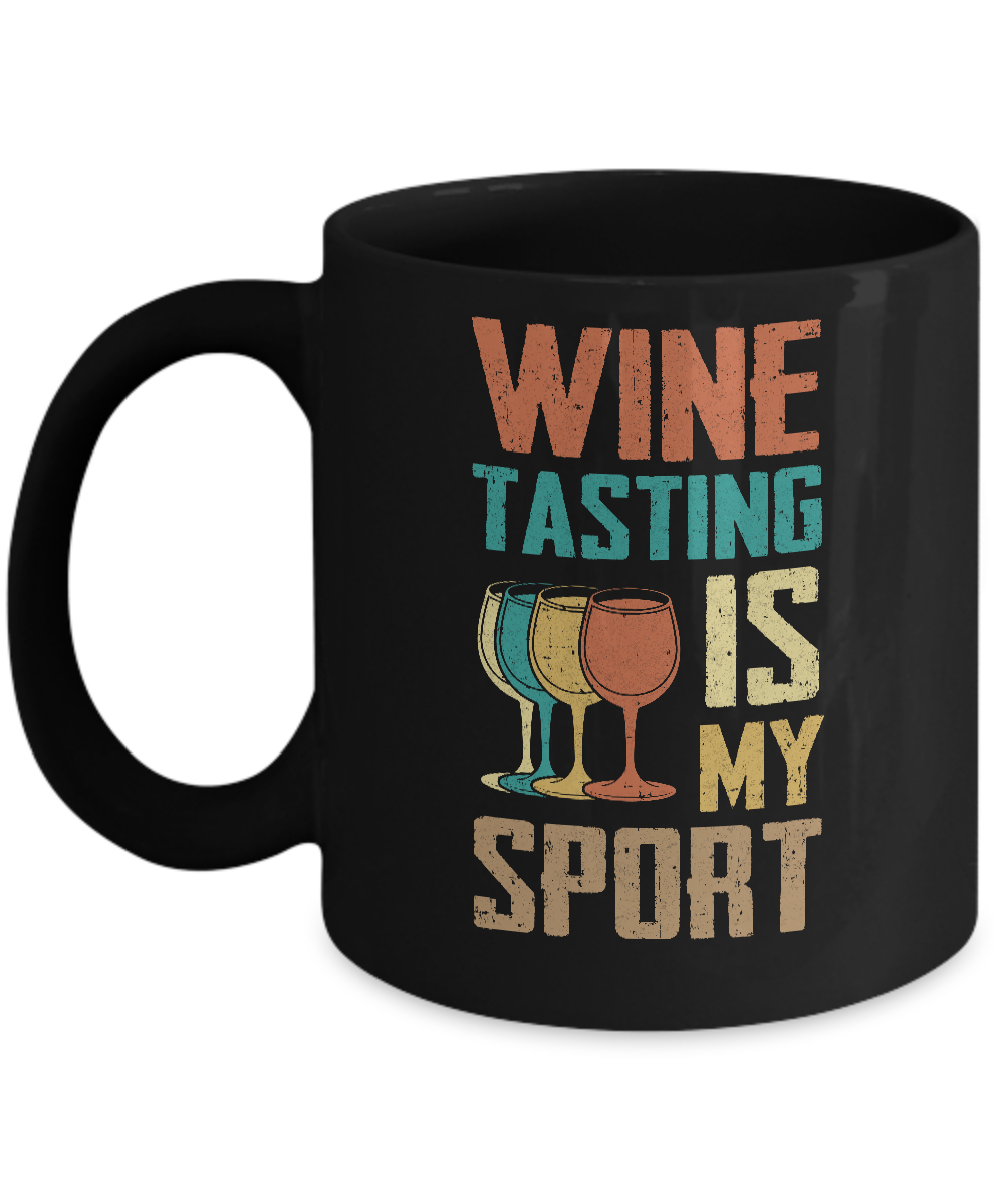 Vintage Wine Tasting Is My Sport Drink Wine Lover Mug Coffee Mug | Teecentury.com