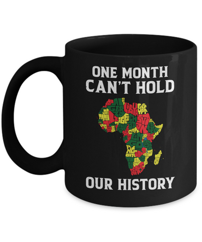 One Month Can't Hold Our History African Black Month 2020 Mug Coffee Mug | Teecentury.com