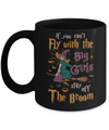 If You Can't Fly With Big Girls Stay Off Broom Witch Halloween Mug Coffee Mug | Teecentury.com