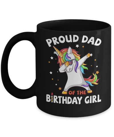 Proud Dad Of The Birthday Girl Unicorn Fathers Day Mug Coffee Mug | Teecentury.com