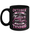 October Girl With Tattoos Pretty Eyes Thick Thighs Mug Coffee Mug | Teecentury.com