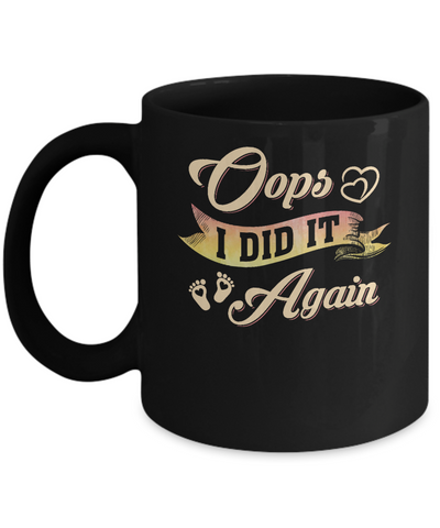 Oops I Did It Again Baby Feet Heart Pregnancy Bump Mug Coffee Mug | Teecentury.com