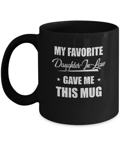 My Favorite Daughter-In-Law Gave Me This Mug Father's Day Mug Coffee Mug | Teecentury.com