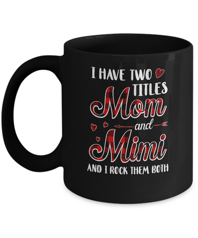 Red Plaid I Have Two Titles Mom And Mimi Mug Coffee Mug | Teecentury.com