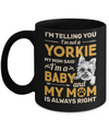 Yorkie I'm Telling You I'm Not A Yorkie My Mom Said Mug Coffee Mug | Teecentury.com