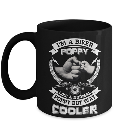 I'm A Biker Poppy Like A Normal Poppy But Way Cooler Mug Coffee Mug | Teecentury.com