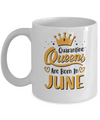 Quarantine Queens Are Born In June Social Distancing Mug Coffee Mug | Teecentury.com