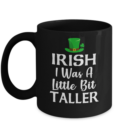 Irish I Was A Little Bit Taller St Patricks Day Mug Coffee Mug | Teecentury.com
