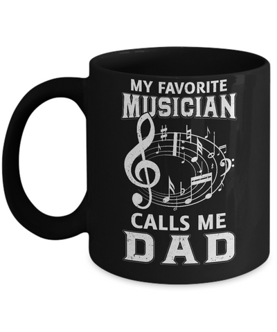 My Favorite Musican Calls Me Dad Fathers Day Mug Coffee Mug | Teecentury.com