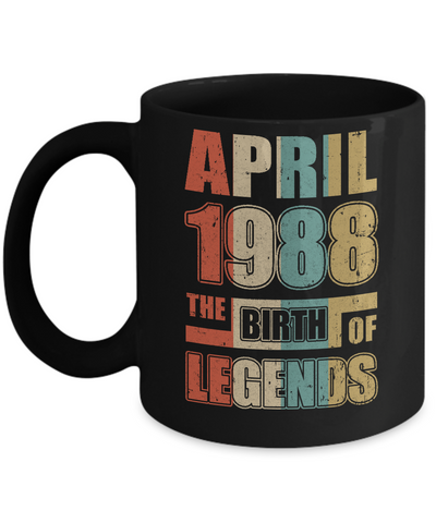 Vintage Retro April 1988 Birth Of Legends 34th Birthday Mug Coffee Mug | Teecentury.com