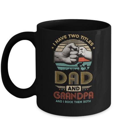 Vintage I Have Two Title Dad And Grandpa Funny Fathers Day Mug Coffee Mug | Teecentury.com