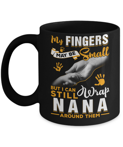My Fingers May Be Small But I Can Still Wrap Nana Youth Mug Coffee Mug | Teecentury.com