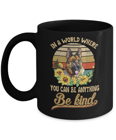 In A World Where You Can Be Anything Be Kind German Shepherd Sunflow Mug Coffee Mug | Teecentury.com