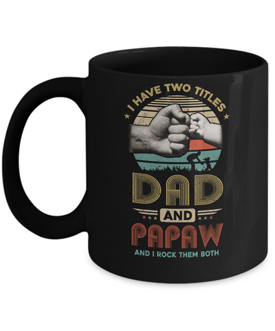 Vintage I Have Two Title Dad And Papaw Funny Fathers Day Mug Coffee Mug | Teecentury.com