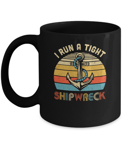 I Run A Tight Shipwreck Pirate Vintage Funny Mom Dad Mug Coffee Mug | Teecentury.com