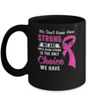Being Strong Choice Pink Ribbon Breast Cancer Mug Coffee Mug | Teecentury.com