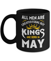 All Men Are Created Equal But Kings Are Born In May Mug Coffee Mug | Teecentury.com