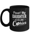 Pssst My Daughter Is Selling Cookies Girl Cookie Mug Coffee Mug | Teecentury.com
