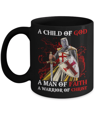 Knight Templar A Child Of God A Man Of Faith A Warrior Of Christ Mug Coffee Mug | Teecentury.com