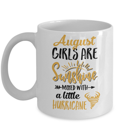 August Girls Sunshine Mixed With A Little Hurricane Birthday Mug Coffee Mug | Teecentury.com