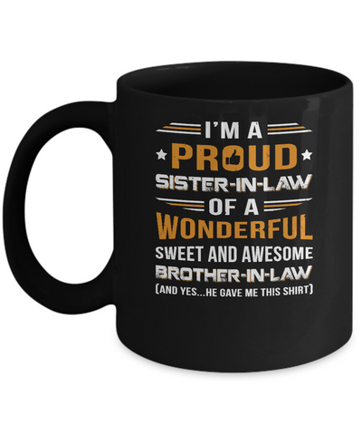 Gift Sister-In-Law From Brother-In-Law I'm A Proud Sister-In-Law Of Awesome Brother-In-Law Mug Coffee Mug | Teecentury.com