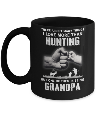 I Love More Than Hunting Being Grandpa Funny Fathers Day Mug Coffee Mug | Teecentury.com