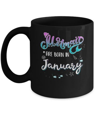 Mermaids Are Born In January Birthday Girl Gift Mug Coffee Mug | Teecentury.com