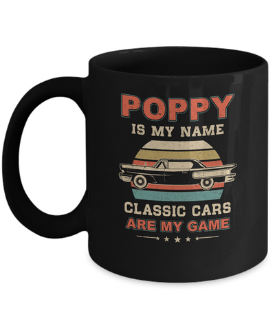 Vintage Poppy Is My Name Class Cars Are My Game Fathers Day Mug Coffee Mug | Teecentury.com