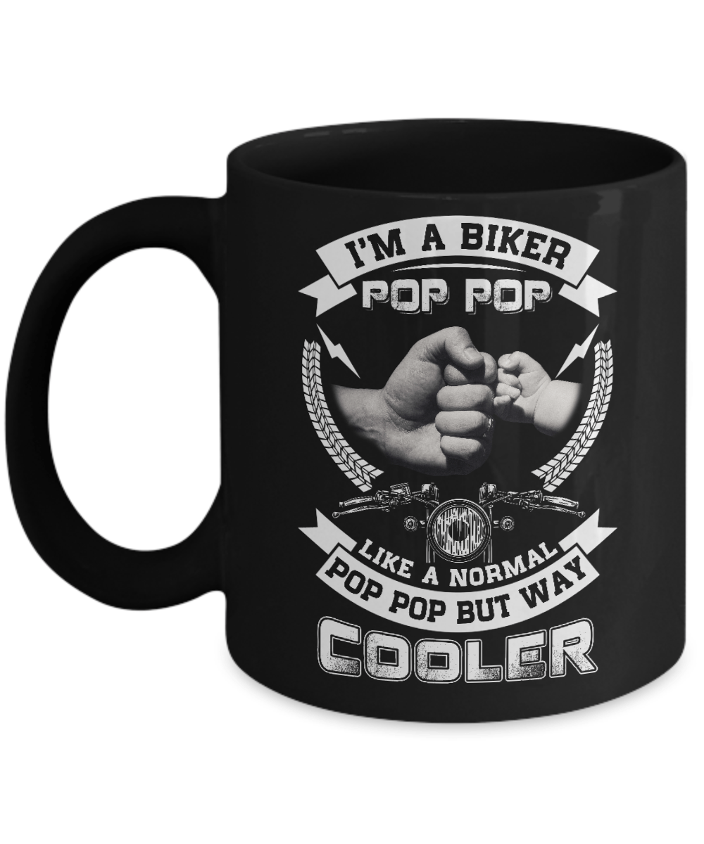 I'm A Biker Pop Pop Like A Normal Pop Pop But Way Cooler Mug Coffee Mug | Teecentury.com