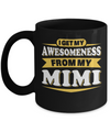 I Get My Awesomeness From My Mimi Youth Mug Coffee Mug | Teecentury.com
