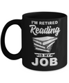 I'm Retired Reading Is My Job Read Books Mug Coffee Mug | Teecentury.com