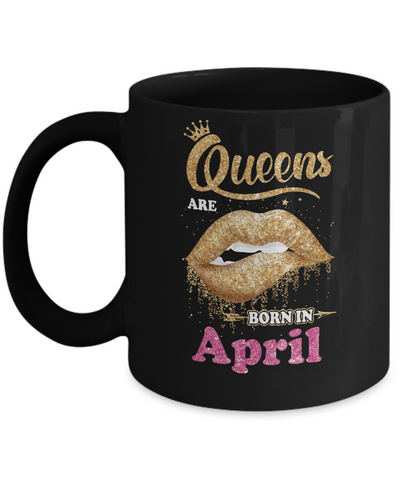 Lipstick Black Queens Are Born In April Birthday Gift Mug Coffee Mug | Teecentury.com