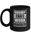 Nobody Cares Work Harder Fitness Workout Gym Gift Mug Coffee Mug | Teecentury.com