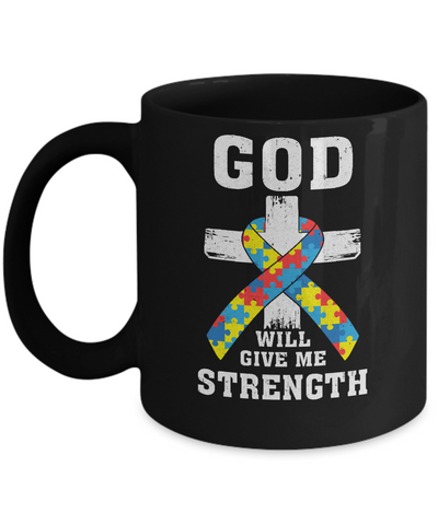 God Will Give Me Strength Autism Awareness Ribbon Mug Coffee Mug | Teecentury.com
