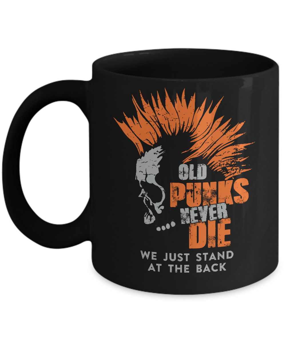 Old Punk Never Die We Just Stand At The Back Mug Coffee Mug | Teecentury.com