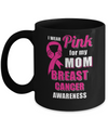 I Wear Pink For My Mom Breast Cancer Son Daughter Mug Coffee Mug | Teecentury.com