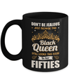 Don't Be Jealous This Back Queen Still Looks This Good In Her Fifties Mug Coffee Mug | Teecentury.com