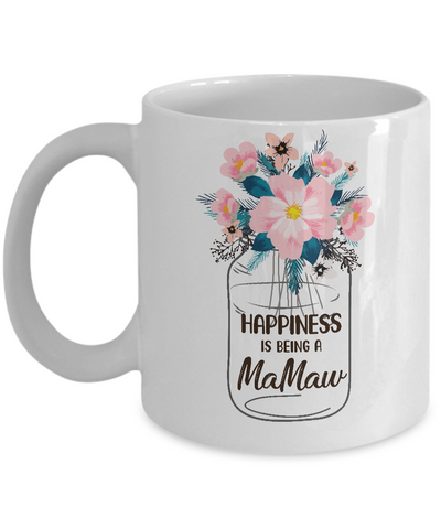 Happiness Is Being MaMaw Life Flower MaMaw Gifts Mug Coffee Mug | Teecentury.com