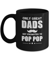 Only Great Dads Get Promoted To Pop Pop Fathers Day Mug Coffee Mug | Teecentury.com