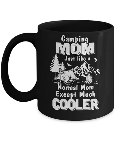 Camping Mom Except Much Cooler Mug Coffee Mug | Teecentury.com