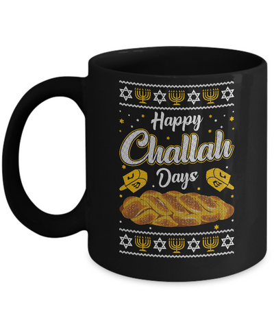 Happy Challah Days Sweatshirt Hanukkah Gift Chanukah Gifts Mug Coffee Mug | Teecentury.com