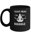 Yoga Moms Have Balance Wine Coffee Mothers Day Mug Coffee Mug | Teecentury.com