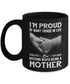 Proud Of Many Things In Life Nothing Beats Being A Mother Mug Coffee Mug | Teecentury.com