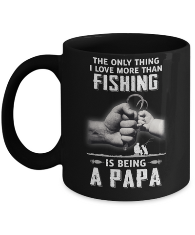 Only Thing I Love More Than Fishing Is Being A Papa Fathers Day Mug Coffee Mug | Teecentury.com