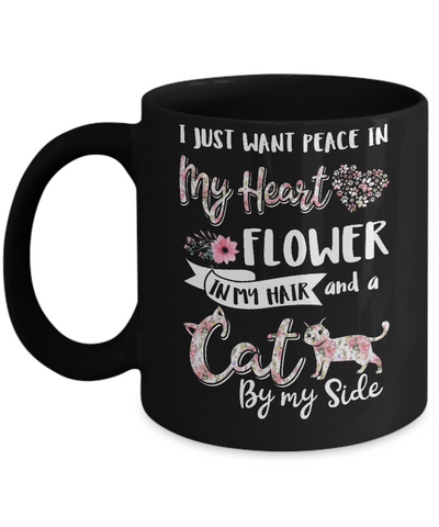 I Just Want Peace In My Heart A Cat By My Side Funny Cat Mug Coffee Mug | Teecentury.com